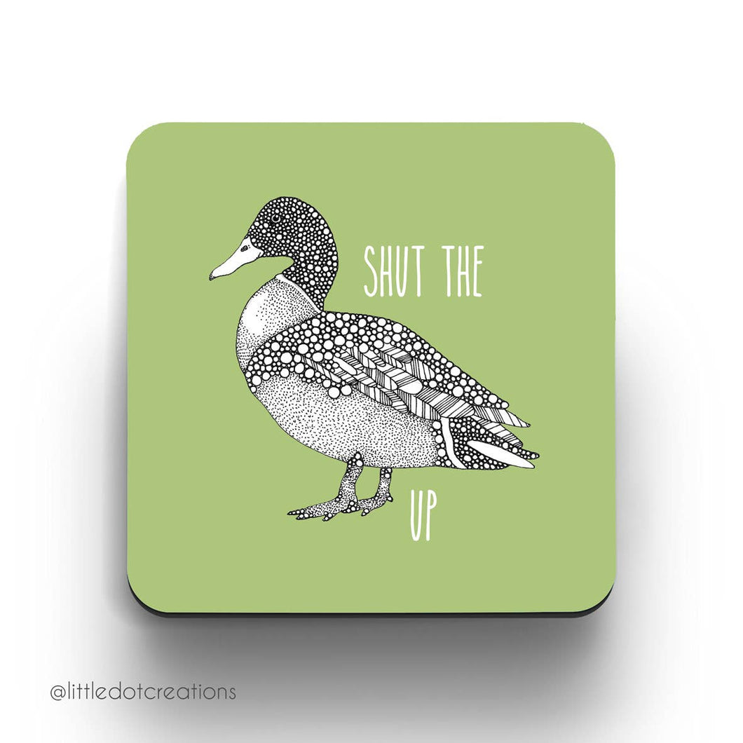 Shut The Duck Up - Coaster