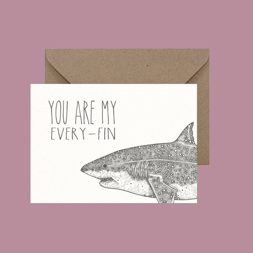 You Are My Every-Fin - Pun Greeting Card