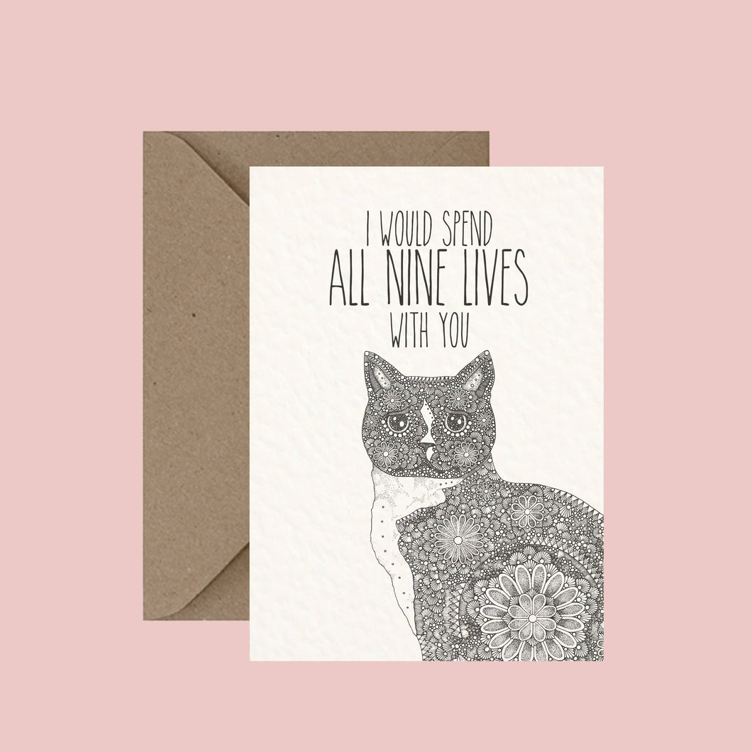 I Would Spend All Nine Lives With You - Pun Greeting Card